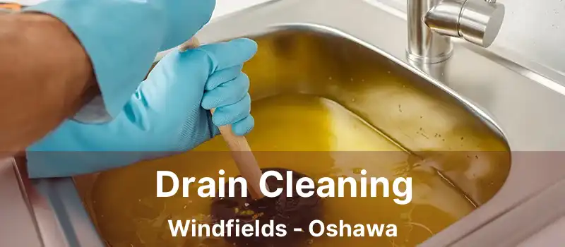  Drain Cleaning Windfields - Oshawa