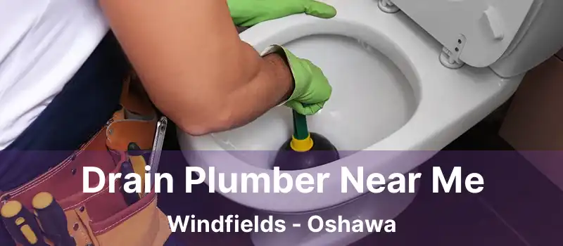  Drain Plumber Near Me Windfields - Oshawa