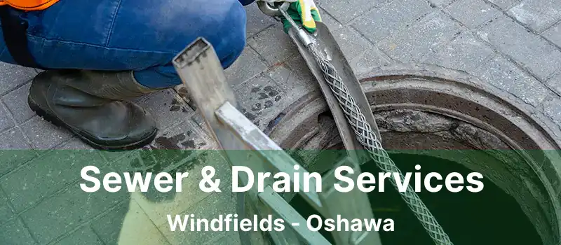  Sewer & Drain Services Windfields - Oshawa